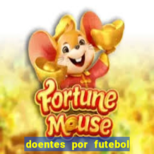 doentes por futebol guia de jogos